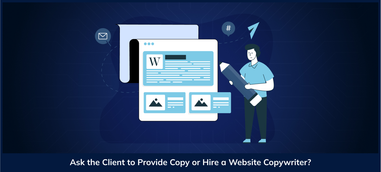 Ask the Client to Provide Copy or Hire a Website Copywriter_