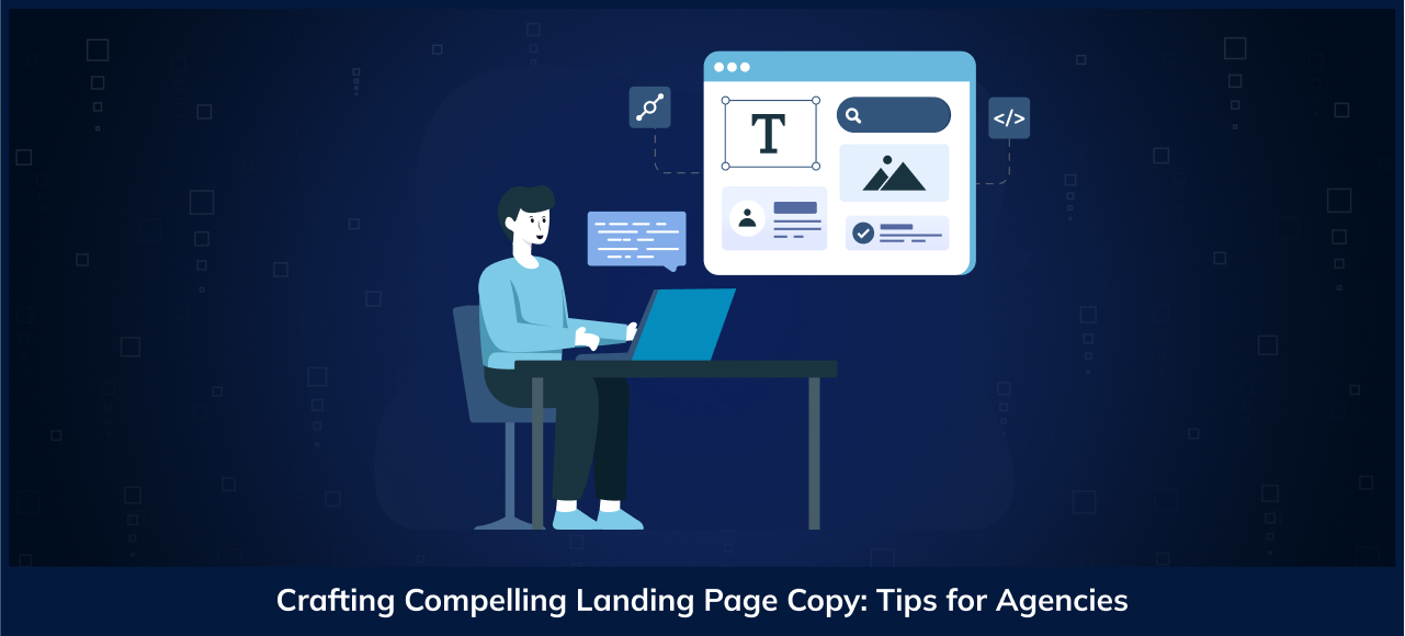 Crafting Compelling Landing Page Copy_ Tips for Agencies